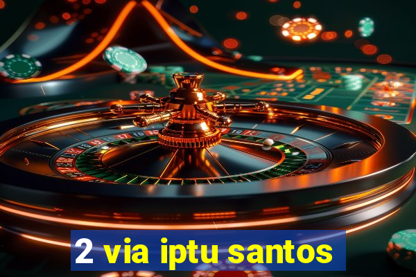 2 via iptu santos